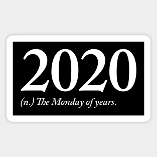 Funny 2020 Worst Year Monday Quarantine Quote Magnet